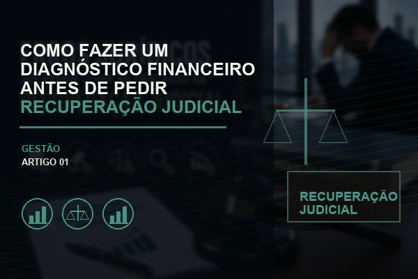 Como Fazer um Diagnóstico Financeiro Antes de Pedir Recuperação Judicial